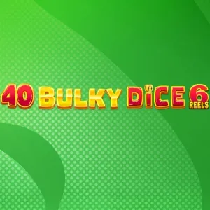 Slot machine 40-Bulky-Dice-6-Reels