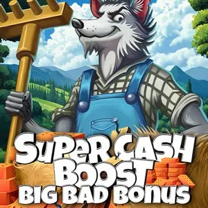 Slot machine Super-Cash-Boost-Big-Bad-Bonus